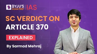 Supreme Court Verdict On Article 370 | Jammu & Kashmir Special Status Abrogation | UPSC 2023