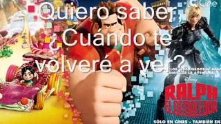 Cuándo te volveré a ver  [B. S. O.] Rompe Ralph . AURYN