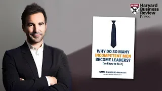 Tomas Chamorro-Premuzic: Why Do So Many Incompetent Men Become Leaders?