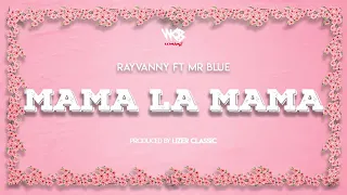 Rayvanny ft Mr blue - mama la mama (official music)