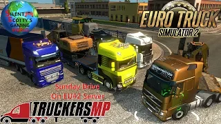 Euro Truck Simulator 2 | Sunday Drive EU#2 Server On TRUCKERS MP