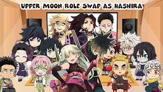 Hashiras React to Upper Moon Role Swap as Hashira AU What If Upper Moons Were Hashira (Demon Slayer)