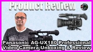 Episode#1-Panasonic AG UX180 Professional Video Camera-Unboxing & Review