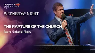 Wednesday - May 8, 2024 - The Rapture of the Church - Pastor Nathaniel Haney