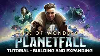 Age of Wonders: Planetfall Tutorial 4 - Building and Expanding