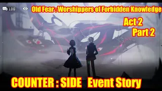 Counter Side | Event Story | Old Fear : Worshippers of Forbidden Knowledge Act 2 Part 2