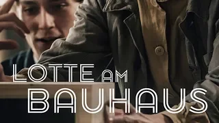 Trailer - Lotte am Bauhaus