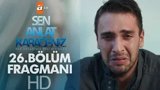 Sen Anlat Karadeniz 26. Bölüm Fragmanı