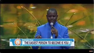 THE EASIEST PERSON TO BECOME IS YOU || APOSTLE JOHN KIMANI WILLIAM