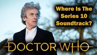 Where Is The Series 10 Soundtrack??!! - Doctor Who