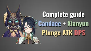 Complete plunge DPS Candace Guide (ft. Xianyun), Team Weapon Artifacts and more