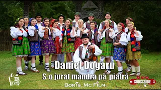 Daniel Dogaru || S-o jurat mândra pă' piatră  @danieldogarumusic
