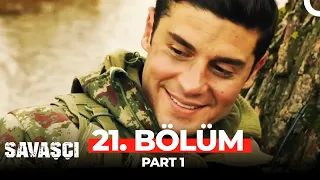 Savaşçı 21. Bölüm Part 1