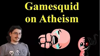 Chatting about Atheism with Gamesquid