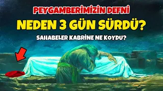 Peygamberimizin Defni Neden Üç Gün Sürdü? Kabrinin Altına Ne Konuldu?