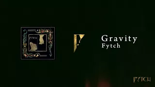 Fytch - Gravity