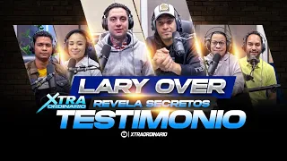 LARY OVER - Revela Secretos - Testimonio XTRAORDINARIO