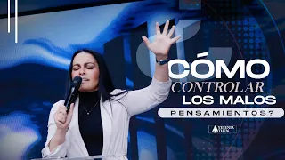 Pastora Yesenia Then ► ¿CÓMO COMBATIR LOS MALOS PENSAMIENTOS?