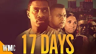 17 Days | Free Urban Drama Thriller | Full HD | FULL MOVIE | World Movie Central