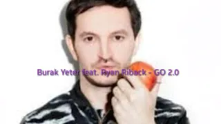 Burak Yeter feat. Ryan Riback - GO 2.0