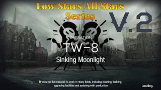 Arknights TW-8 Version 2 Guide Low Stars All Stars