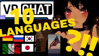 Polyglot speaks 10 Languages in VRChat-Part 1!