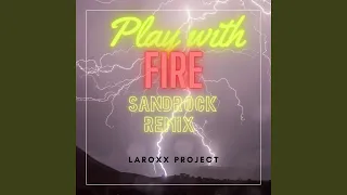 Play With Fire (SandRock Remix)