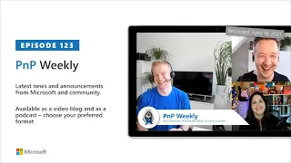 Microsoft 365 PnP Weekly – Episode 123