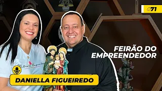 DANIELLA FIGUEIREDO - FEIRÃO DO EMPREENDEDOR - SAGRADACAST #71