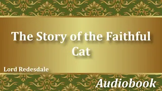 The Story of the Faithful Cat - Lord Redesdale - Audiobook