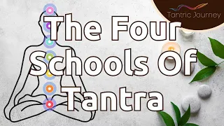 Different Tantra Schools | Four Schools Of Tantra Explained