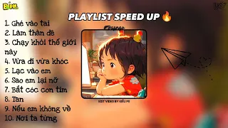 [Playlist speed up]🔥nhạc này đangiu.., một ngày chẳng nắng, ghé vào tai, chạy khỏi thế giới này