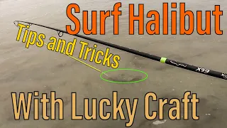 Surf Fishing HALIBUT with Lucky Craft - TIPS and TECHNIQUES