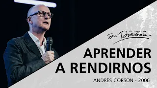 📻 Aprender a rendirnos - Andrés Corson - 29 Enero 2006 | Prédicas Cristianas