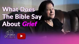 What Does The Bible Say About Grief | Grief and Sorrow
