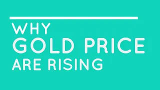 Why Gold Price Are Rising?