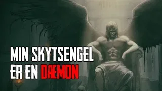 Min Skytsengel Er En Dæmon - Dansk Creepypasta