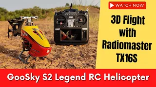 Flying GooSky S2 RC Helicopter with RadioMaster TX16S OpenTX Radio