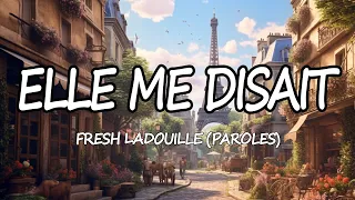 Elle me disait - Fresh LaDouille(Paroles/Lyrics)