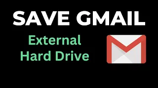 How to Save Gmail to External hard Drive
