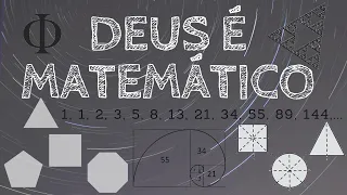 DEUS é Matemático: A Matemática na Natureza