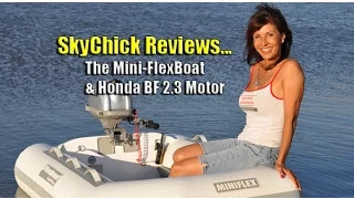 SkyChick Reviews the Mini Flexboat and Honda BF 2 3 Motor - Short Version