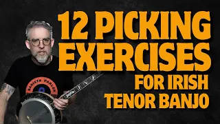 12 Picking Exercises For Irish Tenor Banjo