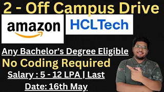 Amazon, HCLTech Off Campus Drive | College Students & Freshers | Any Bachelor Degree Eligible 🔥🔥