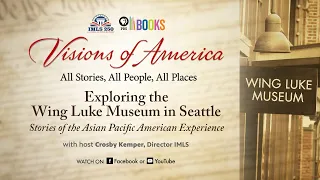 REPLAY - Visions of America | Exploring the Wing Luke Museum in Seattle