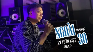 Ngoài 30 - Thái Học x Lê Chí Trung | Lý Tuấn Kiệt Cover “ nữa thế giới em dành cho một ai đó thôi “