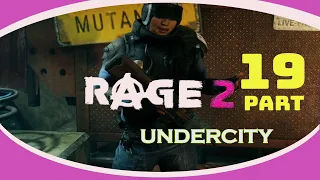 RAGE 2 Gameplay Walkthrough Part 19 UNDERCITY