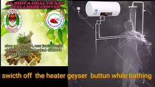 swicth off geyser heater button while bathing