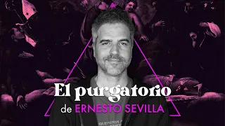 EL PURGATORIO | Ernesto Sevilla