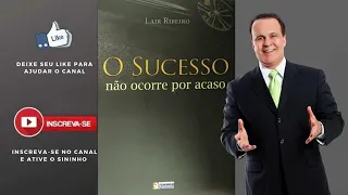 O Sucesso não Ocorre por Acaso - Dr. Lair Ribeiro - Vídeo do Canal Foco do Saber